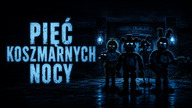Pięć koszmarnych nocy (2023) Lektor PL