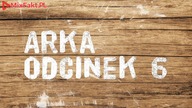 ARKA 6 Twoja historia