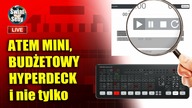 Atem Mini Extreme, budżetowy Hyperdeck i nie tylko [Live005]