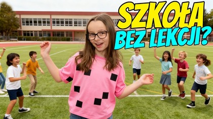 SZKOŁA JEST FAJNA...  KIEDY NIE MA LEKCJI  Zdradzam jaką będę miała pracę jak dorosnę.  Daily Vlog