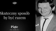 Skuteczny sposób aby być razem.  Stanisław Foltyn - #5NZ 126