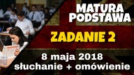 Matura 8 maja 2018 słuchanie zadanie 2