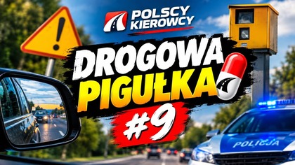 DROGOWA PIGUŁKA #9  Tego nie zobaczysz w TV!