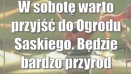 W sobotę warto przyjść do Ogrodu Saskiego.  Będzie bardzo przyrodniczo