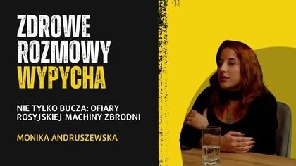 Nie tylko Bucza: Ofiary rosyjskiej machiny zbrodni