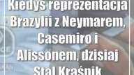 Kiedyś reprezentacja Brazylii z Neymarem, Casemiro i Alissonem, dzisiaj Stal Kraśnik