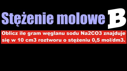 Oblicz ile gram węglanu sodu Na2CO3 znajduje się w 10 cm3 roztworu o stężeniu 0,5 mol/dm3.  | BRAINLY