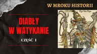 Diabły w Watykanie [część 1] | W mroku historii #15