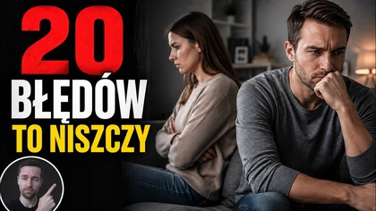 20 najczęstszych błędów, które niszczą związek