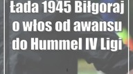 Łada 1945 Biłgoraj o włos od awansu do Hummel IV Ligi
