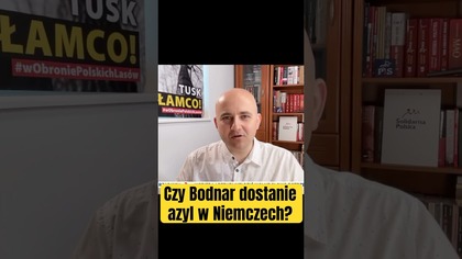 Czy Bodnar dostanie azyl w Niemczech?
