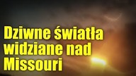 Dziwne zjawiska świetlne na niebie nad rzeką Missouri