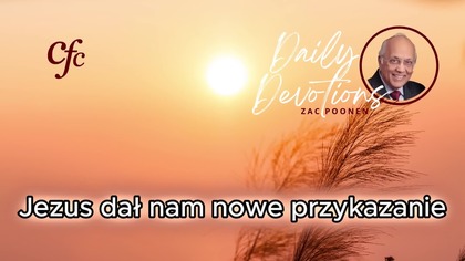 Zac Poonen - Jezus dał nam nowe przykazanie