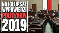 Najgłupsze wypowiedzi polityków w 2019 roku.